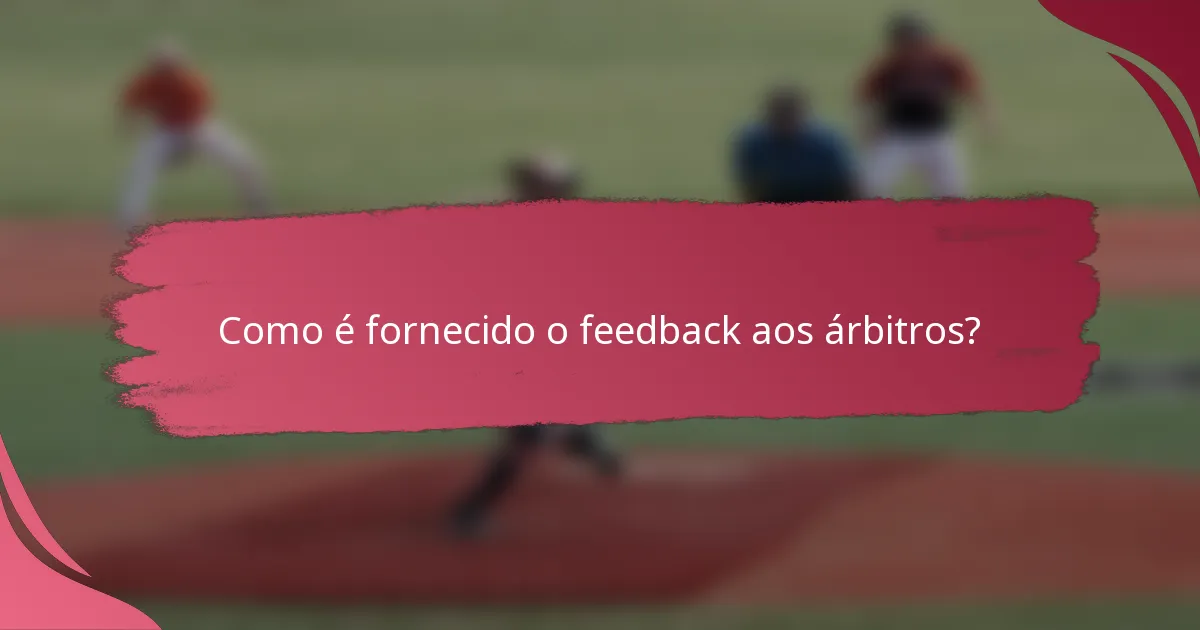 Como é fornecido o feedback aos árbitros?