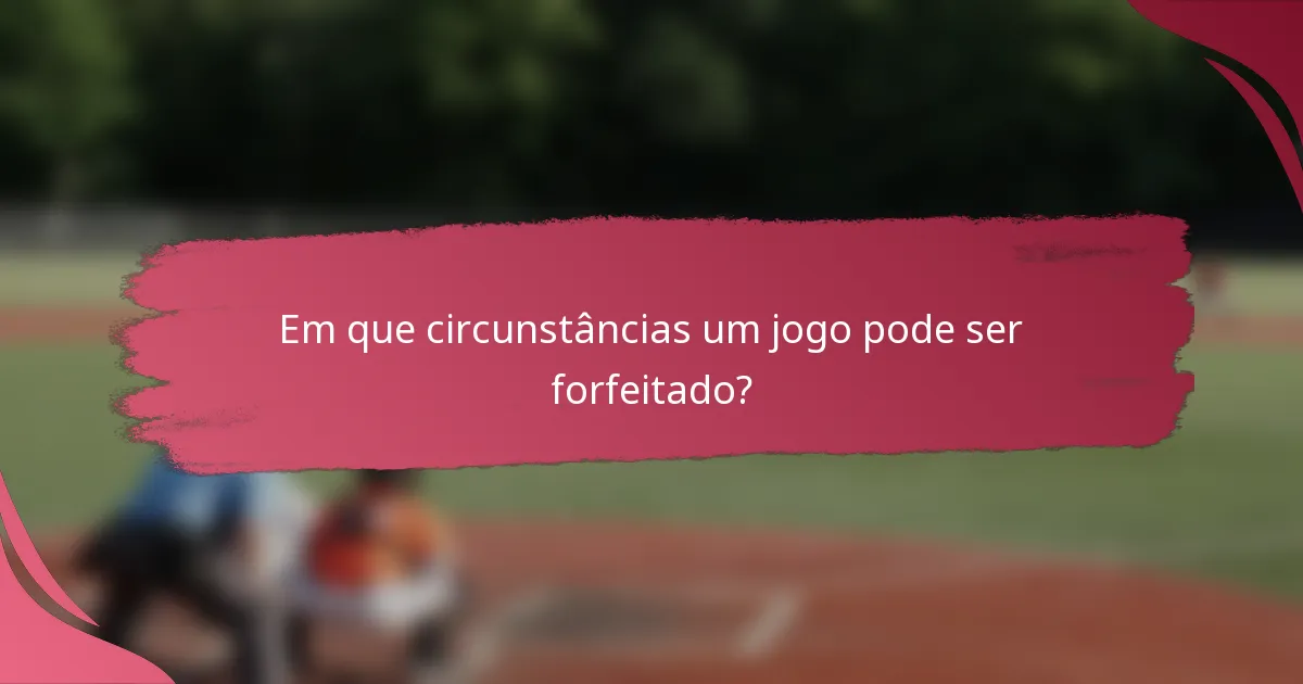 Em que circunstâncias um jogo pode ser forfeitado?